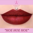 Jeffree Star

HOE HOE HOE LIQUID LIPSTICK Cheap